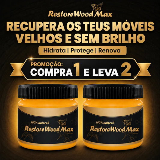 RestoreWood Max - Cera Renovadora para Madeira - Compre 1 e Leve 2